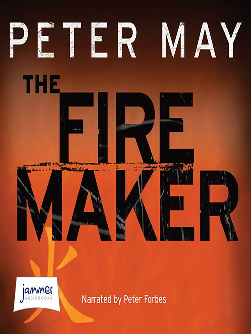 Title details for The Firemaker by Peter May - Available